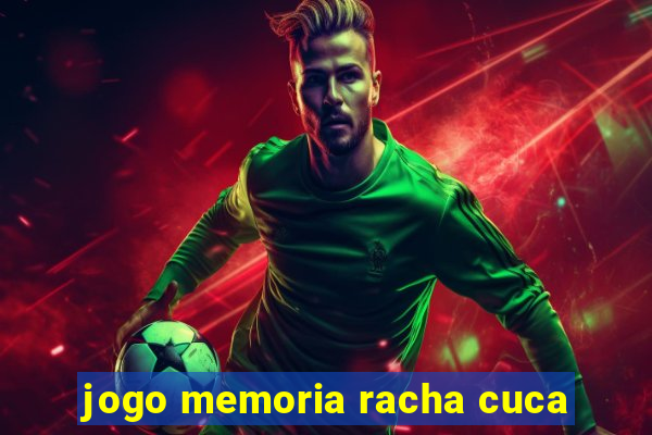 jogo memoria racha cuca